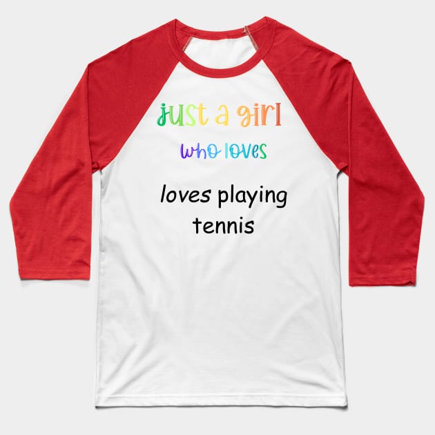 just a girl who loves tennis Baseball T-Shirt by Love My..